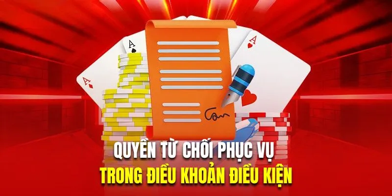 Quyền từ chối phục vụ trong điều khoản điều kiện